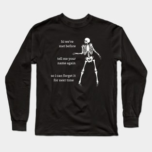 Sassy Skeleton: "What's Your Name" Long Sleeve T-Shirt